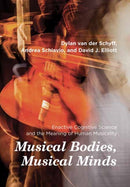 Musical Bodies, Musical Minds : Enactive Cognitive Science and the Meaning of Human Musicality-9780262045223