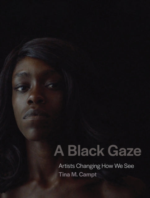 A Black Gaze : Artists Changing How We See-9780262045872