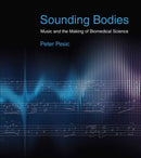 Sounding Bodies : Music and the Making of Biomedical Science-9780262046350
