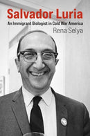 Salvador Luria : An Immigrant Biologist in Cold War America-9780262046466