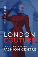 London Couture and the Making of a Fashion Centre-9780262046572