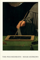 The Polyhedrists : Art and Geometry in the Long Sixteenth Century-9780262046640