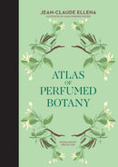 Atlas of Perfumed Botany-9780262046732