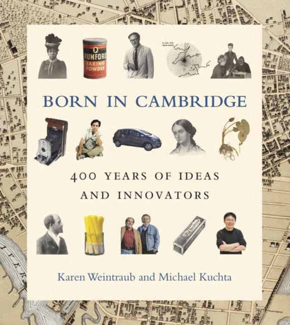 Born in Cambridge : 400 Years of Ideas and Innovators-9780262046800