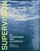 Supervision : On Motherhood and Surveillance-9780262047814