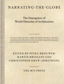 Narrating the Globe : The Emergence of World Histories of Architecture-9780262047975
