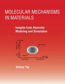 Molecular Mechanisms in Materials : Insights from Atomistic Modeling and Simulation-9780262048132