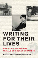 Writing for Their Lives : America's Pioneering Female Science Journalists-9780262048163