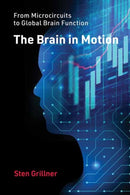 The Brain in Motion : From Microcircuits to Global Brain Function-9780262048200