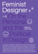 Feminist Designer : On the Personal and the Political in Design-9780262048422