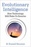 Evolutionary Intelligence : How Technology Will Make Us Smarter-9780262048484