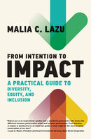 From Intention to Impact : A Practical Guide to Diversity, Equity, and Inclusion-9780262048842