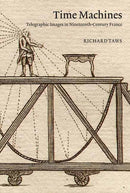 Time Machines : Telegraphic Images in Nineteenth-Century France-9780262049184