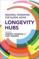 Longevity Hubs : Regional Innovation for Global Aging-9780262049214
