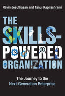 The Skills-Powered Organization : The Journey to the Next-Generation Enterprise-9780262049238