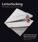 Letterlocking : The Hidden History of the Letter-9780262049276