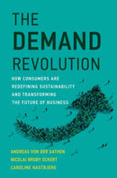 The Demand Revolution : How Consumers Are Redefining Sustainability and Transforming the Future of Business-9780262049320