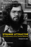 Strange Attractor : The Hallucinatory Life of Terence McKenna-9780262049573