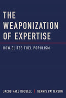 The Weaponization of Expertise : How Elites Fuel Populism-9780262049597