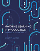 Machine Learning in Production : From Models to Products-9780262049726