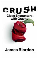 Crush : Close Encounters with Gravity-9780262050982