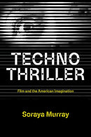 Technothriller : Film and the American Imagination-9780262051019