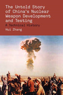 The Untold Story of China's Nuclear Weapon Development and Testing-9780262051828