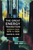 The Great Energy Transition : America from 1876 to 1929-9780262052122