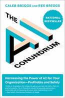 The AI Conundrum : Harnessing the Power of AI for Your Organization-Profitably and Safely-9780262053969