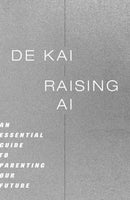 Raising AI : An Essential Guide to Parenting Our Future-9780262054324
