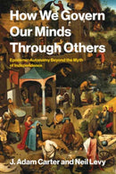 How We Govern Our Minds Through Others