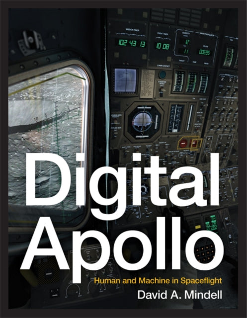 Digital Apollo : Human and Machine in Spaceflight-9780262516105