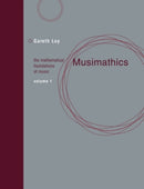 Musimathics : The Mathematical Foundations of Music Volume 1-9780262516556
