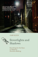 Streetlights and Shadows : Searching for the Keys to Adaptive Decision Making-9780262516723