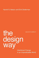 The Design Way : Intentional Change in an Unpredictable World-9780262526708