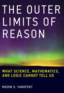 The Outer Limits of Reason : What Science, Mathematics, and Logic Cannot Tell Us-9780262529846