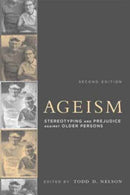 Ageism : Stereotyping and Prejudice against Older Persons-9780262533409