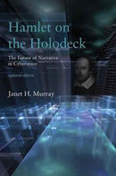 Hamlet on the Holodeck : The Future of Narrative in Cyberspace-9780262533485