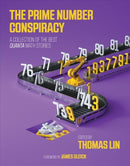 The Prime Number Conspiracy : A Collection of the Best Quanta Math Stories-9780262536356