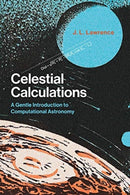 Celestial Calculations : A Gentle Introduction to Computational Astronomy-9780262536639