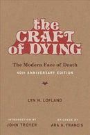 The Craft of Dying : The Modern Face of Death-9780262537346
