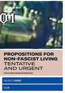 Propositions for Non-Fascist Living : Tentative and Urgent-9780262537896