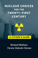 Nuclear Choices for the Twenty-First Century : A Citizen's Guide-9780262542036