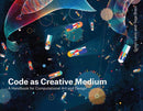 Code as Creative Medium : A Teacher's Manual-9780262542043