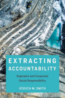 Extracting Accountability : Engineers and Corporate Social Responsibility-9780262542166