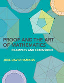 Proof and the Art of Mathematics : Examples and Extensions-9780262542203