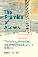 The Promise of Access : Technology, Inequality, and the Political Economy of Hope?-9780262542333