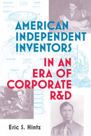 American Independent Inventors in an Era of Corporate R&D-9780262542586