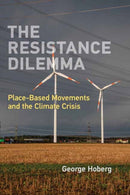 The Resistance Dilemma : Place-Based Movements and the Climate Crisis-9780262543088
