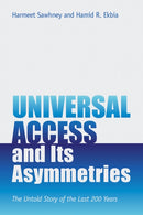Universal Access and Its Asymmetries : The Untold Story of the Last 200 Years-9780262544559